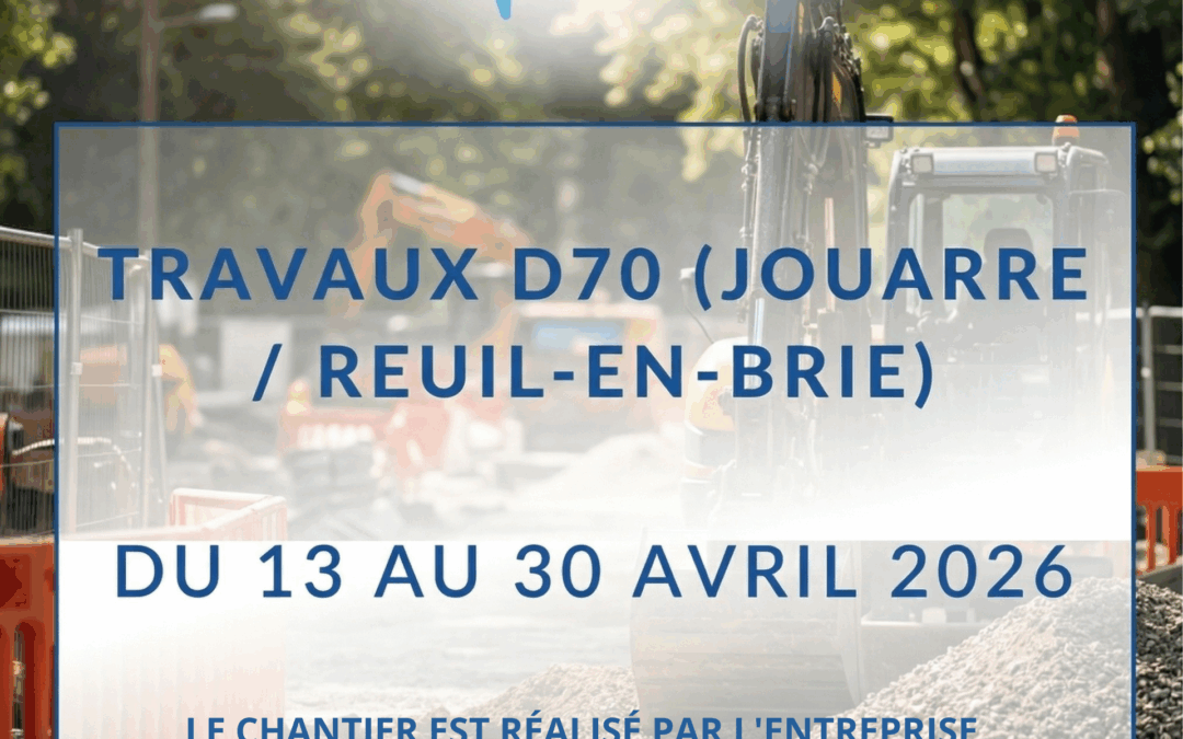 🚧 Info Travaux : Forage dirigé sur la D70 (Jouarre / Reuil-en-Brie)